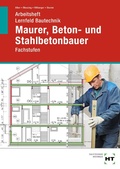 Cover: Arbeitsheft Lernfeld Bautechnik Maurer, Beton- und Stahlbetonbauer - Verlag Handwerk und Technik