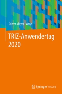 Enlarge image Cover: TRIZ-Anwendertag 2020 - Springer Vieweg