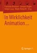 Cover: In Wirklichkeit Animation... - Springer VS
