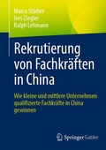 Cover: Rekrutierung von Fachkr&auml;ften in China - Springer Gabler