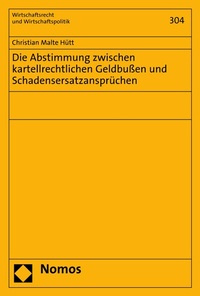 Abbildung von: Die Abstimmung zwischen kartellrechtlichen Geldbußen und Schadensersatzansprüchen - Nomos