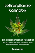 Cover: Lehrerpflanze Cannabis - Ein schamanischer Ratgeber - neobooks