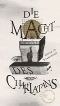 Cover: Die Macht des Charlatans - AB - Die Andere Bibliothek