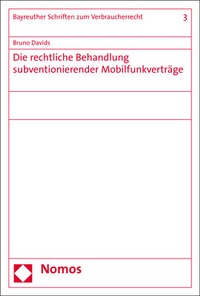 Abbildung von: Die rechtliche Behandlung subventionierender Mobilfunkverträge - Nomos