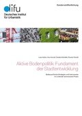 Cover: Aktive Bodenpolitik - Fundament der Stadtentwicklung - Deutsches Institut f&uuml;r Urbanistik