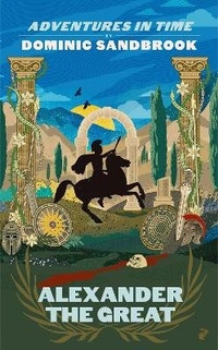 Enlarge image Cover: Adventures in Time: Alexander the Great - Particular Books