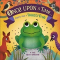 Cover: Once Upon A Time... there was a Thirsty Frog - DK Children