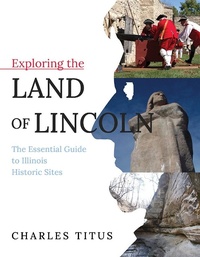 Bild: Exploring the Land of Lincoln - University of Illinois Press