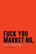 Cover: F*ck You Marketing - 978-0-473-55699-0