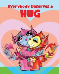 Enlarge image Cover: Everybody Deserves a Hug - Petalous Publishing, LLC