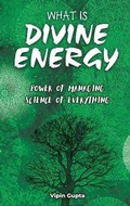Cover: What Is Divine Energy - IngramSpark