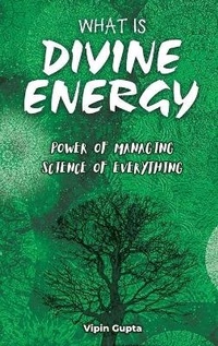 Enlarge image Cover: What Is Divine Energy - IngramSpark