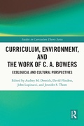 Cover: Curriculum, Environment, and the Work of C. A. Bowers - Routledge