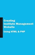 Cover: Creating Institute Management Website Using HTML and PHP - Husni Fazeel