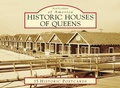 Cover: Historic Houses of Queens - Arcadia Publishing (SC)