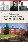 Cover: Pioneering Oregon Architect W.D. Pugh - History Press