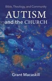 Enlarge image Cover: Autism and the Church - Baylor University Press