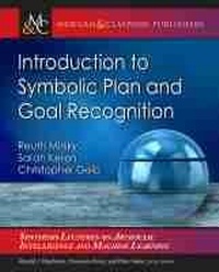 Enlarge image Cover: Introduction to Symbolic Plan and Goal Recognition - Morgan & Claypool Publishers