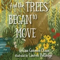 Cover: And the Trees Began to Move - Eifrig Publishing