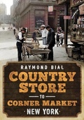 Cover: Country Store to Corner Market: New York - America Through Time