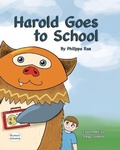 Cover: Harold Goes to School - MacLaren-Cochrane Publishing, Inc