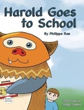 Cover: Harold Goes to School - MacLaren-Cochrane Publishing, Inc