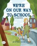 Cover: We're On Our Way to School - MacLaren-Cochrane Publishing, Inc
