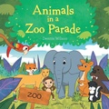 Cover: Animals in a Zoo Parade - Xlibris Us