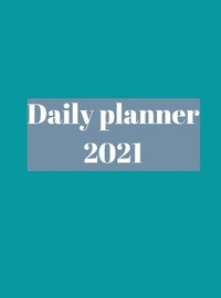 Abbildung von: 2021 Daily Planner - Lulu.com