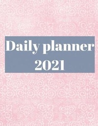 Abbildung von: 2021 Daily Planner - Lulu.com