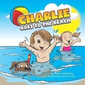 Cover: Charlie Goes to the Beach - Rotenberg Consulting LLC