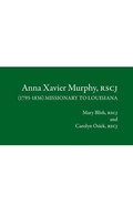 Cover: Anna Xavier Murphy, RSCJ - Society of the Sacred Heart