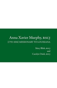 Enlarge image Cover: Anna Xavier Murphy, RSCJ - Society of the Sacred Heart