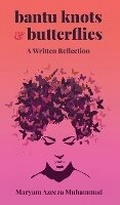 Cover: Bantu Knots & Butterflies - Maryam Azeeza Muhammad