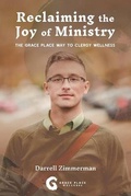 Cover: Reclaiming the Joy of Ministry - Grace Place Wellness Ministries