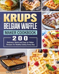 Abbildung von: KRUPS Belgian Waffle Maker Cookbook - Mary Sams