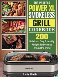 Abbildung von: The Perfect Power XL Smokeless Grill Cookbook - Sallie Webb