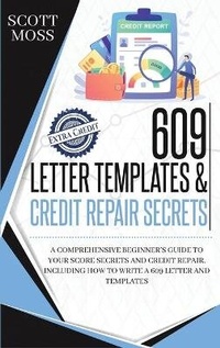 Abbildung von: 609 letter templates & credit repair secrets - Scott Moss