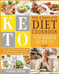 Abbildung von: The Complete Keto Diet Cookbook for Women After 50 [3 in 1] - Gold Inc. Ltd