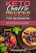 Cover: Keto Chaffle Recipes Cookbook for Beginners - Mwaka Moon Ltd