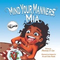 Cover: Mind Your Manners, Mia - Words to Ponder Publishing Company, LLC