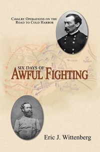 Enlarge image Cover: Six Days of Awful Fighting - Fox Run Publishing, LLC