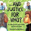 Cover: And Justice For Who? - Shout Mouse Press, Inc.