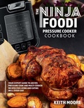 Cover: The Ninja Foodi Pressure Cooker Cookbook - Crawford Press