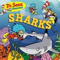 Cover: Dr. Seuss Discovers: Sharks - Random House Books for Young Readers