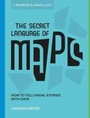 Cover: The Secret Language of Maps - Ten Speed Press