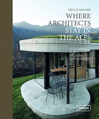Abbildung von: Where Architects Stay in the Alps - Braun Publishing