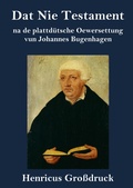 Cover: Dat Nie Testament (Grossdruck) - Henricus - Edition Deutsche Klassik GmbH, Berlin