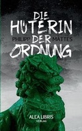 Cover: Die Hueterin der Ordnung - Alea Libris