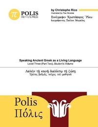 Enlarge image Cover: Speaking Ancient Greek as a Living Language, Level Three (Part Two), Student's Volume - Polis Institute Press